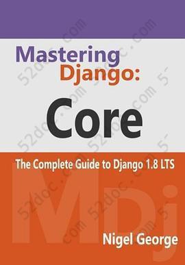 Mastering Django: Core: The Complete Guide to Django 1.8 LTS