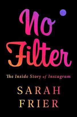 No Filter: The Inside Story of Instagram