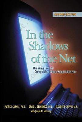 In the Shadows of the Net: Breaking Free of Compulsive Online Sexual Behavior