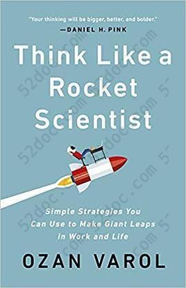 Think Like a Rocket Scientist: Simple Strategies You Can Use to Make Giant Leaps in Work and Life