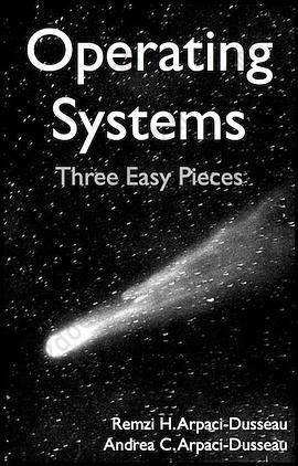 Operating Systems: Three Easy Pieces