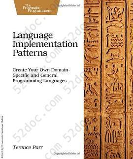 Language Implementation Patterns: Create Your Own Domain-Specific and General Programming Languages