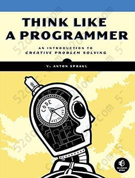 Think Like a Programmer: An Introduction to Creative Problem Solving