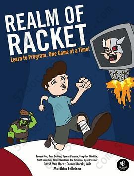 Realm of Racket: Learn to Program, One Game at a Time!