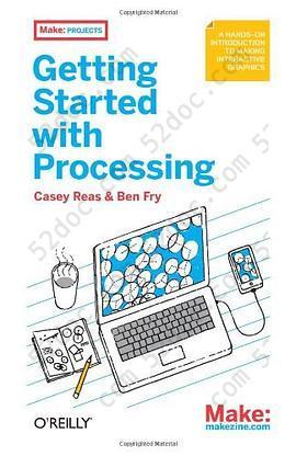 Getting Started with Processing: A Hands-on Introduction to Making Interactive Graphics