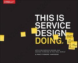This Is Service Design Doing: Applying Service Design and Design Thinking in the Real World