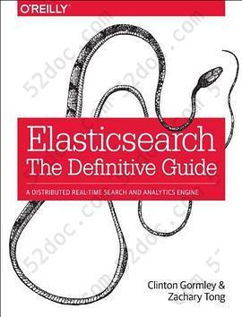 Elasticsearch: The Definitive Guide: A distributed real-time search and analytics engine