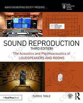 Sound Reproduction: The Acoustics and Psychoacoustics of Loudspeakers and Rooms: The Acoustics and Psychoacoustics of Loudspeakers and Rooms (Audio Engineering Society Presents) 3rd Edition