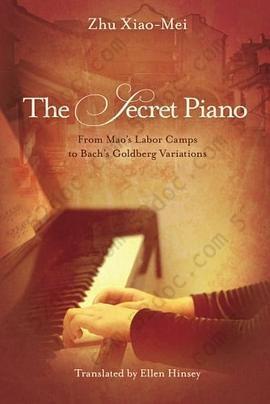 The Secret Piano: From Mao's Labor Camps to Bach's Goldberg Variations