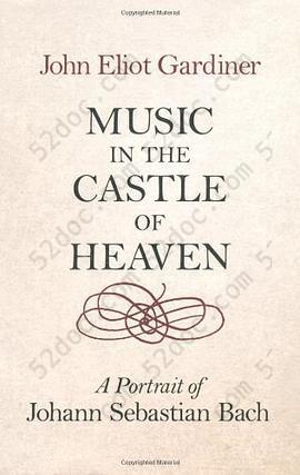 Music in the Castle of Heaven: A Portrait of Johann Sebastian Bach