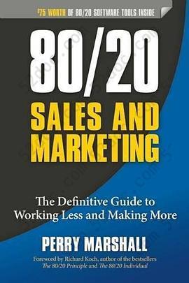 80/20 Sales and Marketing: The Definitive Guide to Working Less and Making More