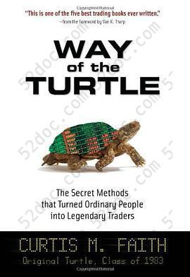 Way of the Turtle: The Secret Methods that Turned Ordinary People into Legendary Traders