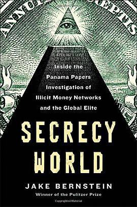 Secrecy World: Inside the Panama Papers Investigation of Illicit Money Networks and the Global Elite