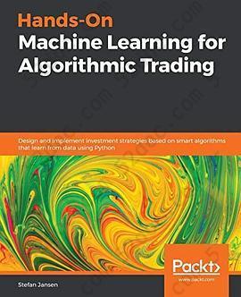 Hands-On Machine Learning for Algorithmic Trading: Design and implement investment strategies based on smart algorithms that learn from data using Python