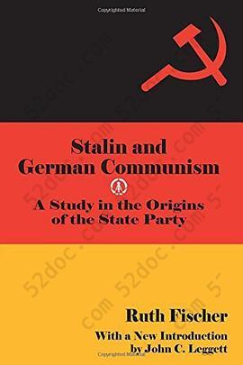Stalin and German Communism: A Study in the Origins of the State Party