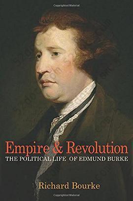 Empire and Revolution: The Political Life of Edmund Burke