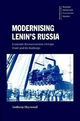 Modernising Lenin's Russia: Economic Reconstruction, Foreign Trade and the Railways