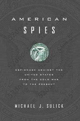 American Spies: Espionage against the United States from the Cold War to the Present