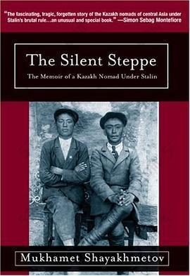 The Silent Steppe: The Memoir of a Kazakh Nomad Under Stalin