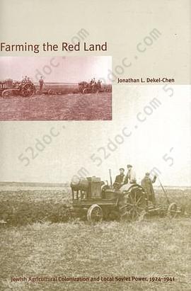 Farming the Red Land: Jewish Agricultural Colonization and Local Soviet Power, 1924-1941