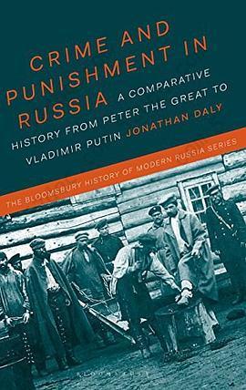 Crime and Punishment in Russia: A Comparative History from Peter the Great to Vladimir Putin