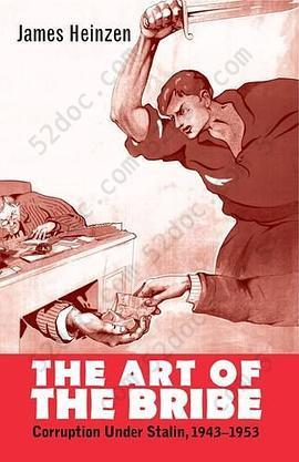 The Art of the Bribe: Corruption Under Stalin, 1943-1953