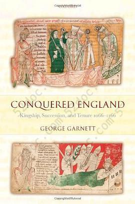 Conquered England: Kingship, Succession, and Tenure 1066-1166