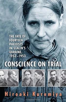 Conscience on Trial: The Fate of Fourteen Pacifists in Stalin's Ukraine, 1952-1953