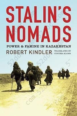 Stalin's Nomads: Power and Famine in Kazakhstan