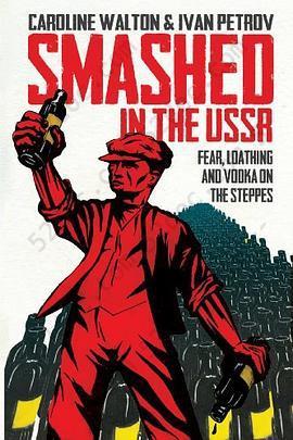 Smashed in the USSR: Fear, Loathing and Vodka on the Steppes