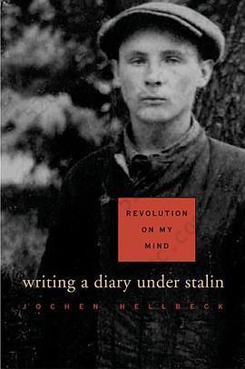 Revolution on My Mind: Writing a Diary Under Stalin