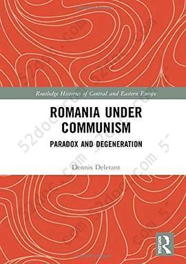 Romania under Communism: Paradox and Degeneration