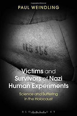 Victims and Survivors of Nazi Human Experiments: Science and Suffering in the Holocaust