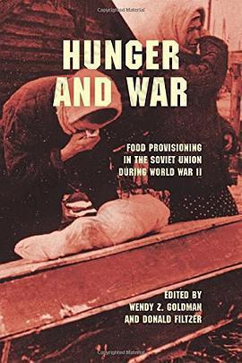 Hunger and War: Food Provisioning in the Soviet Union during World War II