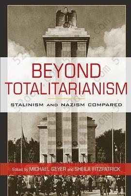 Beyond Totalitarianism: Stalinism and Nazism Compared