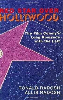 Red Star Over Hollywood: The Film Colony’s Long Romance with the Left