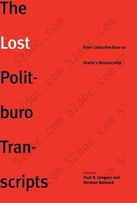 The Lost Politburo Transcripts: From Collective Rule to Stalin's Dictatorship