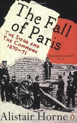 The Fall of Paris: The Siege and the Commune 1870-71