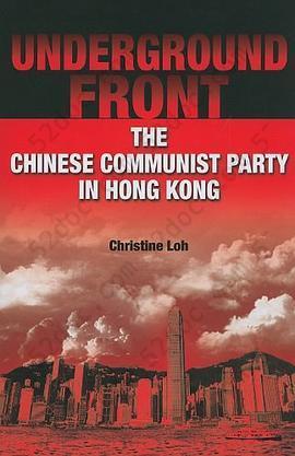 Underground Front: The Chinese Communist Party in Hong Kong