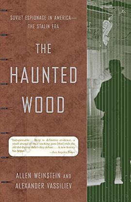 The Haunted Wood: Soviet Espionage in America - The Stalin Era