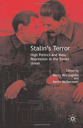 Stalin's Terror: High Politics and Mass Repression in the Soviet Union