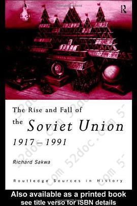 The Rise and Fall of the Soviet Union: 1917-1991