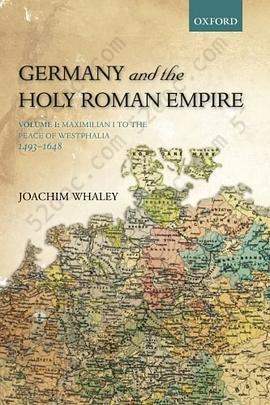 Germany and the Holy Roman Empire: Volume I: Maximilian I to the Peace of Westphalia, 1493-1648