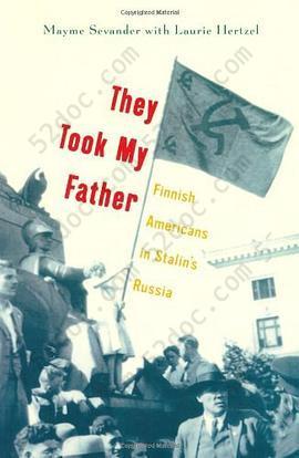 They Took My Father: Finnish Americans in Stalin's Russia