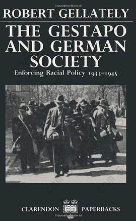 The Gestapo and German Society: Enforcing Racial Policy 1933-1945