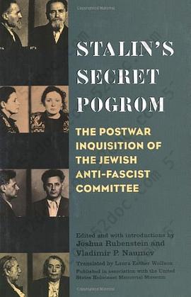 Stalin's Secret Pogrom: The Postwar Inquisition of the Jewish Anti-Fascist Committee