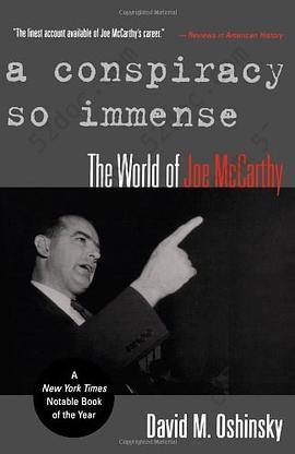 A Conspiracy So Immense: The World of Joe McCarthy