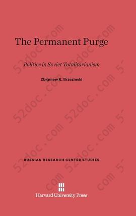 The Permanent Purge: Politics in Soviet Totalitarianism