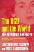 The Mitrokhin Archive II: The KGB and the World