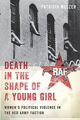 Death in the Shape of a Young Girl: Women's Political Violence in the Red Army Faction